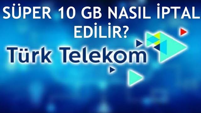 Türk Telekom Süper 10 GB Nasıl İptal Edilir?