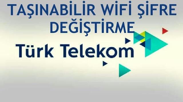 Türk Telekom Taşınabilir Wifi Şifre Değiştirme Nasıl Yapılır?