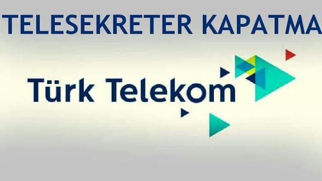 Türk Telekom Telesekreter Kapatma