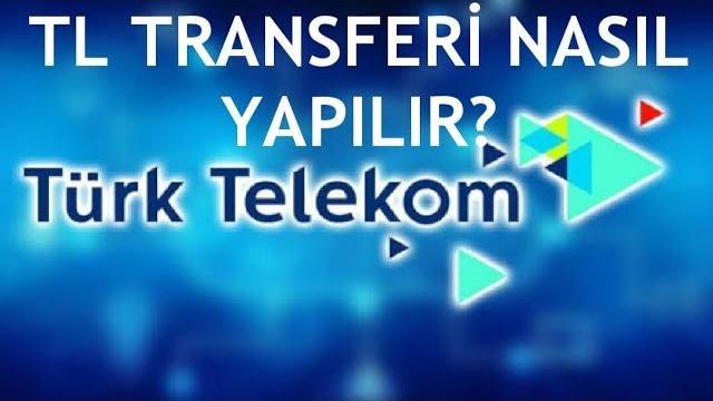 Türk Telekom TL Transferi Nasıl Yapılır? TL Gönderme