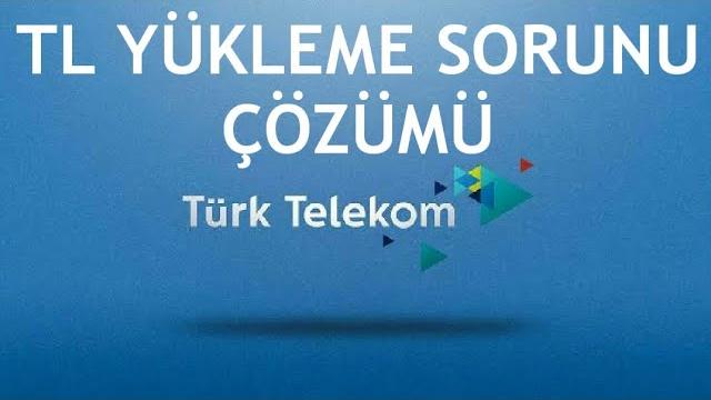 Türk Telekom TL Yükleme Sorunu Çözümü