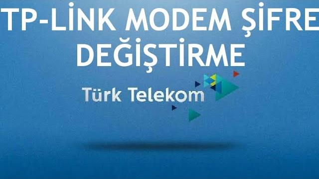 Türk Telekom TP-Link Modem Şifre Değiştirme Nasıl Yapılır?