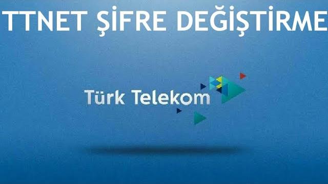 Türk Telekom TTNET Şifre Değiştirme Nasıl Yapılır?