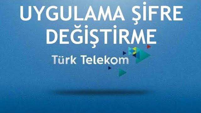 Türk Telekom Uygulaması Şifre Değiştirme Nasıl Yapılır?