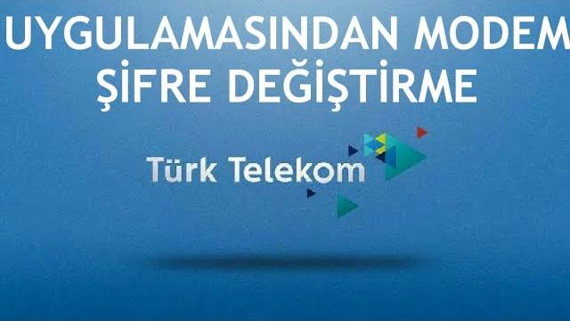 Türk Telekom Uygulamasından Modem Şifre Değiştirme Nasıl Yapılır?