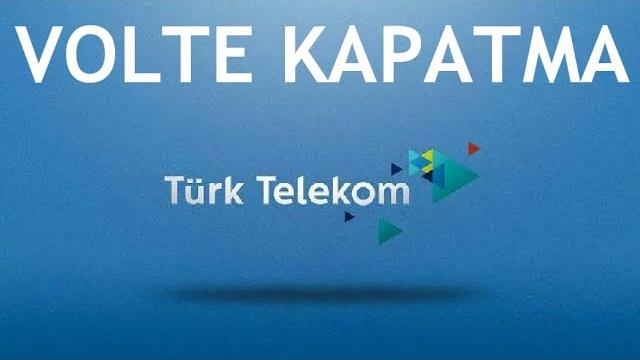 Türk Telekom Volte Kapatma