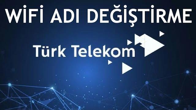 Türk Telekom Wifi Adı Değiştirme Nasıl Yapılır?