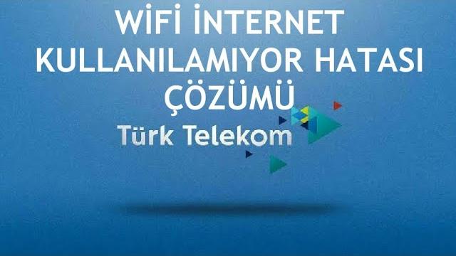 Türk Telekom Wifi İnternet Kullanılamıyor Hatası Çözümü