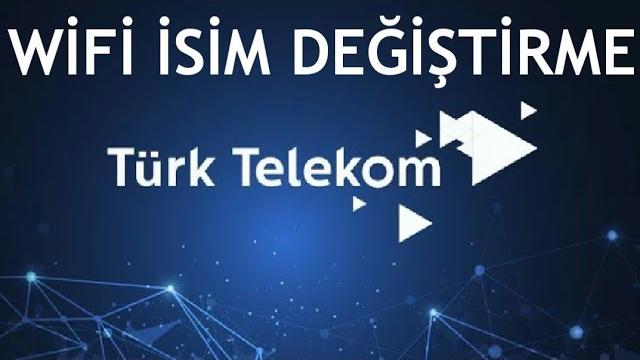 Türk Telekom Wifi İsim Değiştirme Nasıl Yapılır?