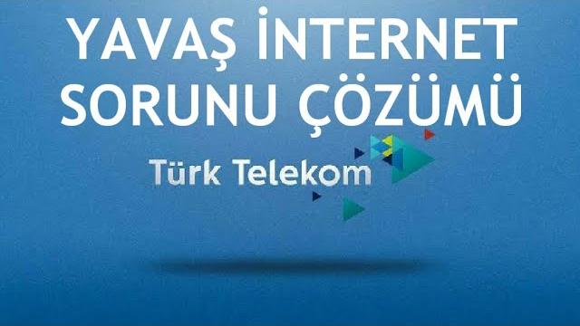 Türk Telekom Yavaş İnternet Sorunu Çözümü