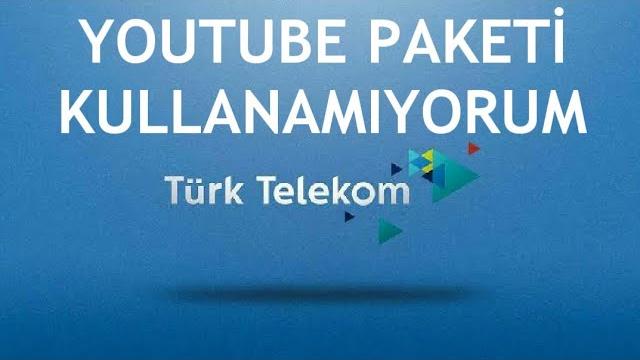 Türk Telekom Youtube Paketi Kullanamıyorum Ne Yapmalıyım?