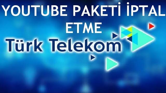 Türk Telekom Youtube Paketi Nasıl İptal Edilir?