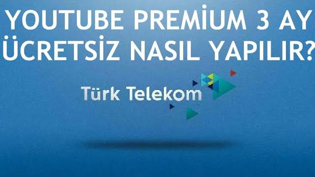 Türk Telekom Youtube Premium 3 Ay Ücretsiz Nasıl Yapılır?
