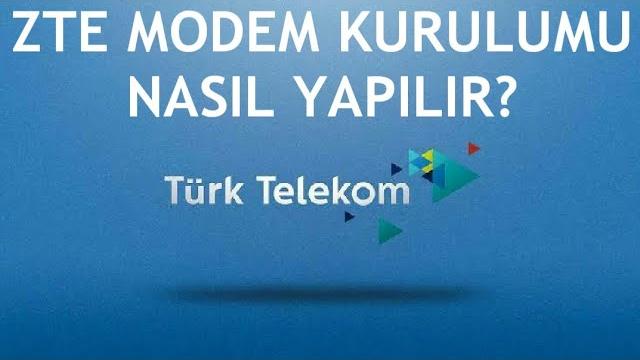 Türk Telekom Zte Modem Kurulumu Nasıl Yapılır?