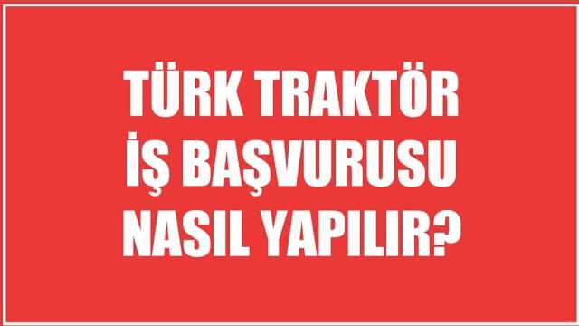 Türk Traktör İş Başvurusu Nasıl Yapılır?