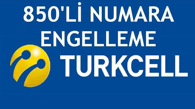 Turkcell 850'li Numara Engelleme Nasıl Yapılır?