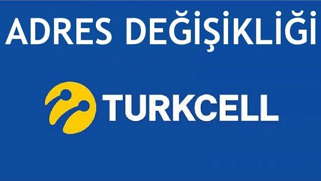 Turkcell Adres Değişikliği Nasıl Yapılır?