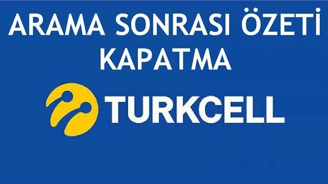 Turkcell Arama Sonrası Özeti Kapatma