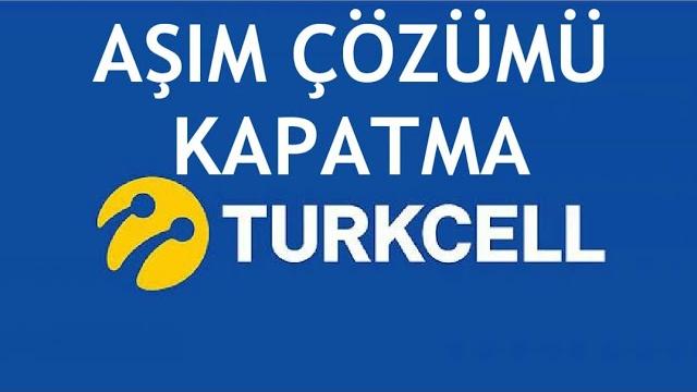 Turkcell Aşım Çözümü Kapatma