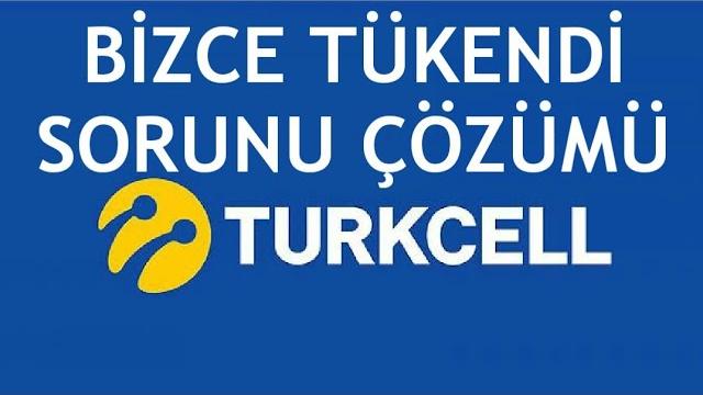 Turkcell Bizce Tükendi Sorunu Çözümü