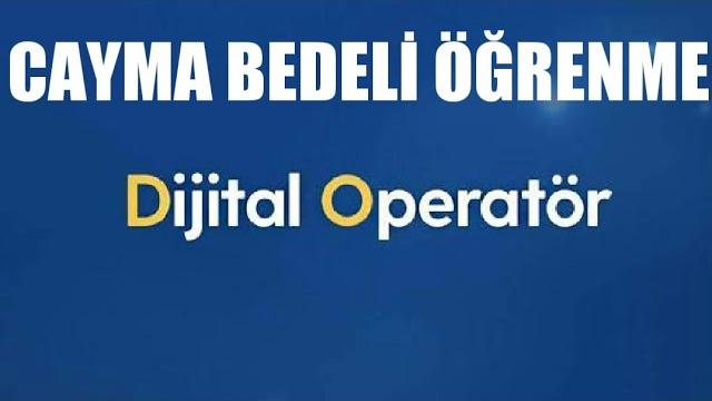Turkcell Dijital Operatör Cayma Bedeli Öğrenme