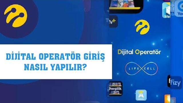 Turkcell Dijital Operatör Giriş Nasıl Yapılır?