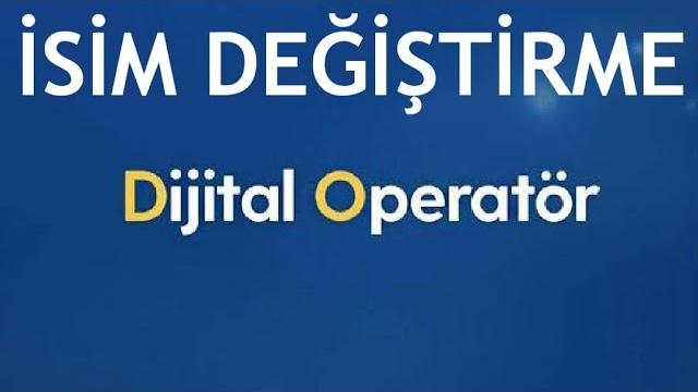 Turkcell Dijital Operatör İsim Değiştirme Nasıl Yapılır?