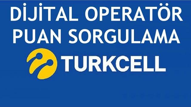 Turkcell Dijital Operatör Puan Sorgulama Nasıl Yapılır?