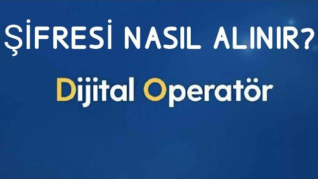 Turkcell Dijital Operatör Şifre Alma | Nasıl Şifre Alınır?