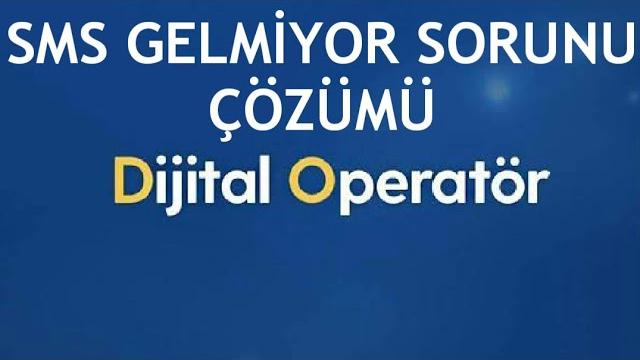 Turkcell Dijital Operatör Sms Gelmiyor Ne Yapabilirim?