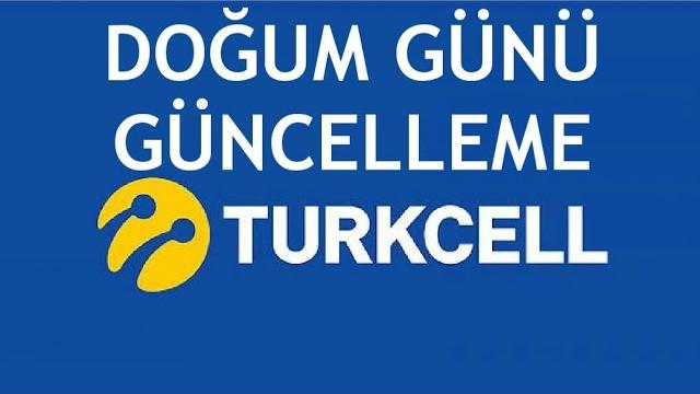 Turkcell Doğum Günü Güncelleme Nasıl Yapılır?