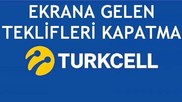 Turkcell Ekrana Gelen Teklifleri Kapatma