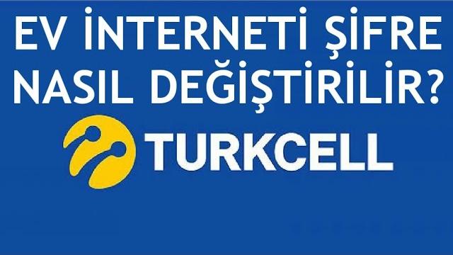 Turkcell Ev İnterneti Şifre Değiştirme Nasıl Yapılır?