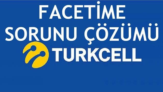 Turkcell Facetime Sorunu Çözümü