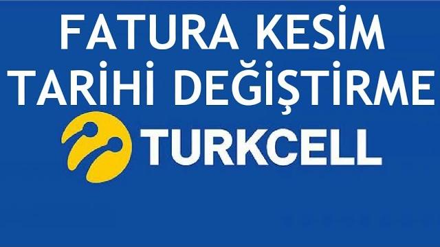 Turkcell Fatura Kesim Tarihi Değiştirme Nasıl Yapılır?