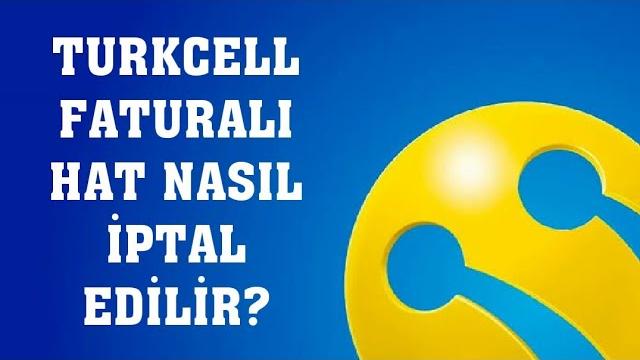 Turkcell Faturalı Hat Nasıl İptal Edilir? Faturalıdan Faturasıza Geçiş Yapma