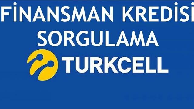 Turkcell Finansman Kredisi Sorgulama Nasıl Yapılır?