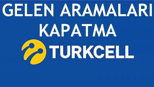 Turkcell Gelen Aramaları Kapatma