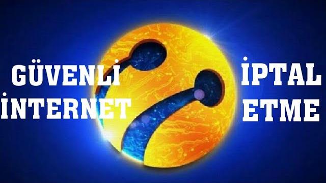 Turkcell Güvenli İnternet İptal Etme