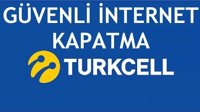 Turkcell Güvenli İnternet Kapatma
