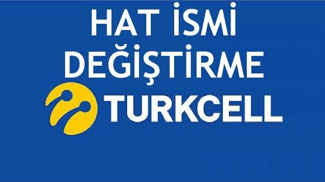 Turkcell Hat İsmi Değiştirme Nasıl Yapılır?