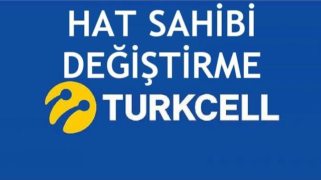 Turkcell Hat Sahibi Değiştirme Nasıl Yapılır?