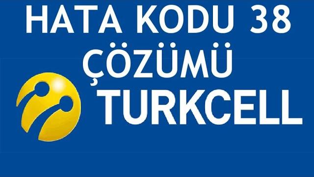 Turkcell Hata Kodu 38 Çözümü
