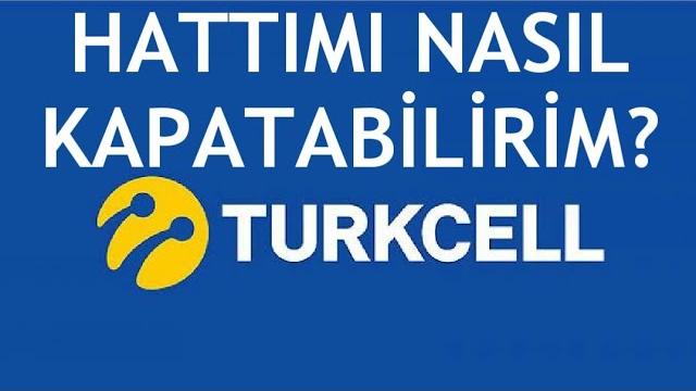 Turkcell Hattımı Nasıl Kapatabilirim?