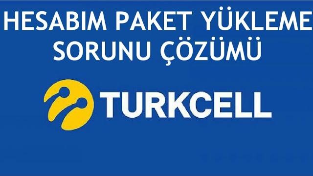 Turkcell Hesabım Paket Yükleme Sorunu Çözümü