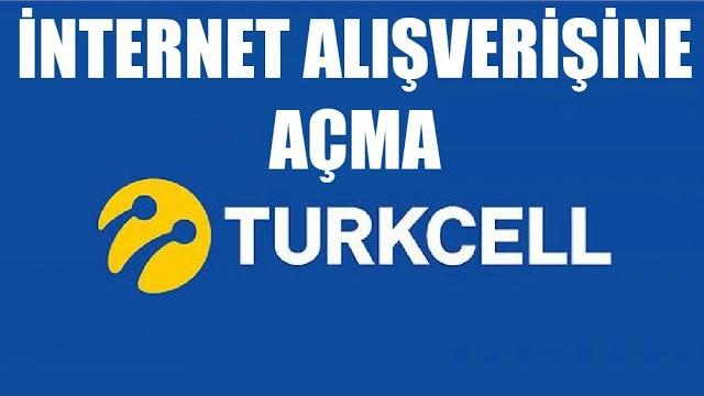 Turkcell İnternet Alışverişi Açma