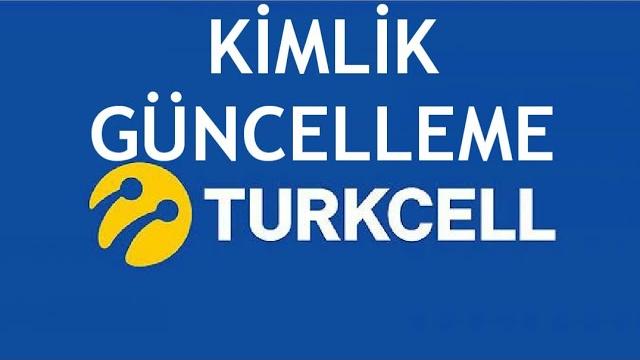 Turkcell Kimlik Güncelleme Nasıl Yapılır?