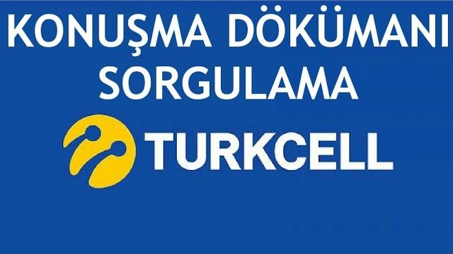 Turkcell Konuşma Dökümanı Sorgulama Nasıl Yapılır?