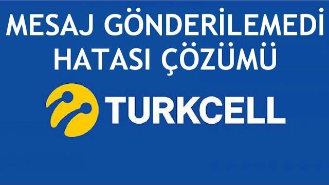 Turkcell Mesaj Gönderilemedi Hatası Çözümü