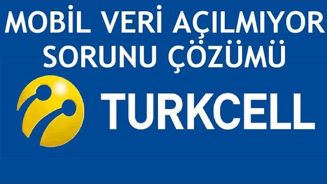 Turkcell Mobil Veri Açılmıyor Sorunu Çözümü